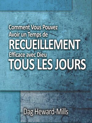 cover image of Comment Vous Pouvez Avoir un temps de Recueillement Efficace avec Dieu TOUS LES JOURS